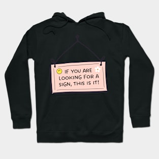 If you are looking for a sign this is it Hoodie